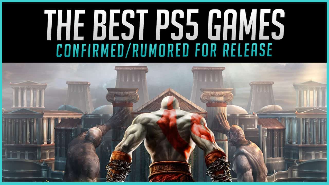 The Best PS5 Games Confirmed/Rumored for Release