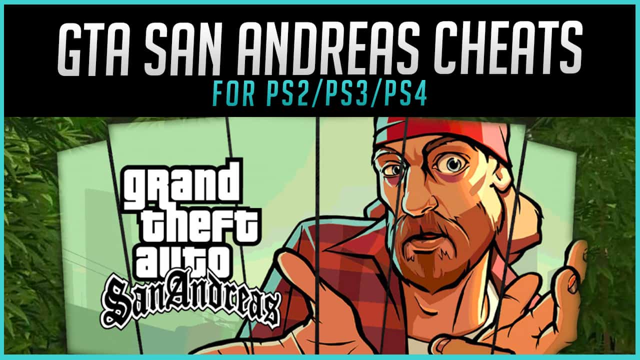 The Best GTA San Andreas Cheats for PS2 PS3 PS4