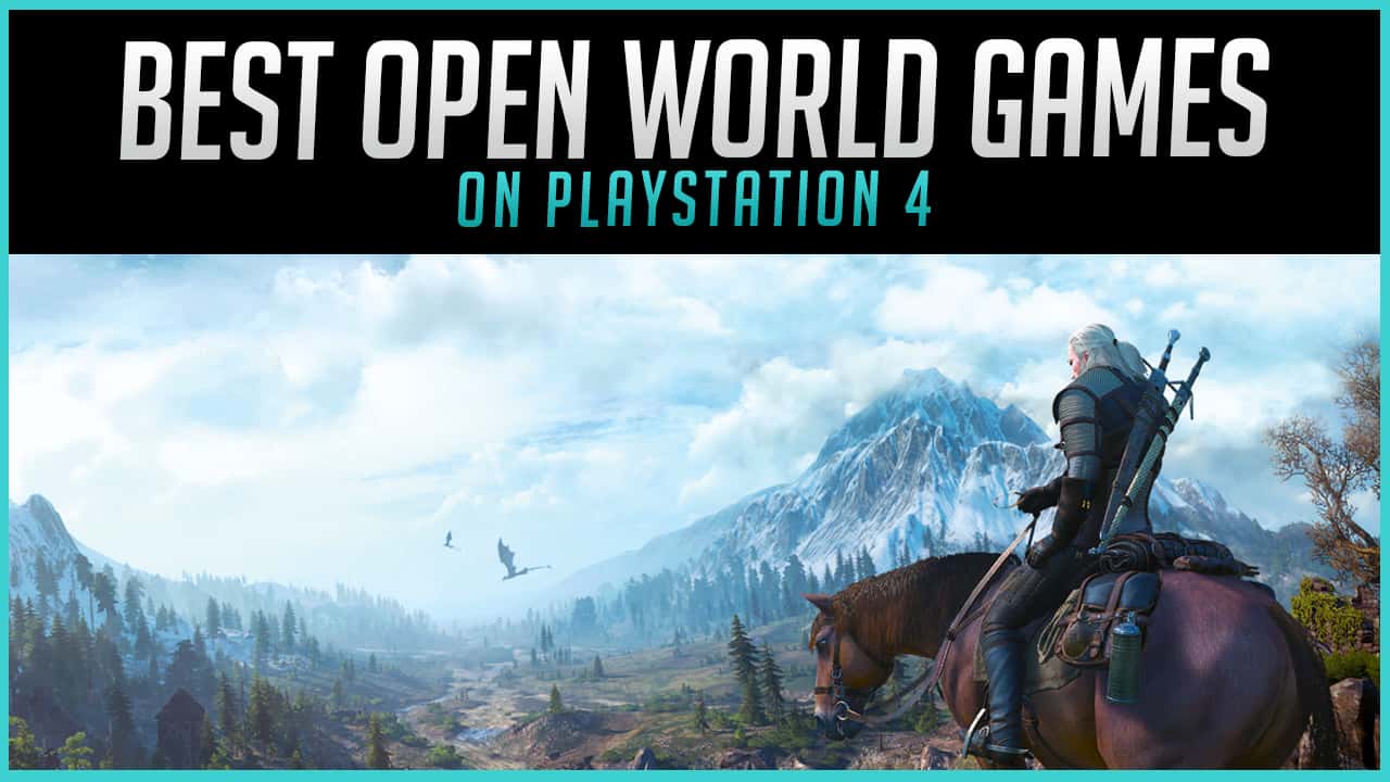 The Best Open World PS4 Games