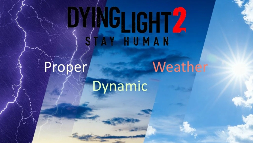 Best Dying Light 2 Mods Proper Dynamic Weather
